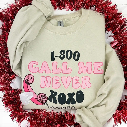 Call Me Never Gildan Sweatshirt T-Shirts, Hoodie | InkThreadWorks.com