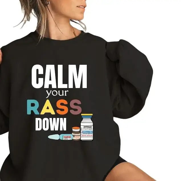 Calm Your Rass Down Sweatshirt, Propofol Shirt, Funny icu Shirt, RN ID nurse Gift, Nurses Week Tops Underwear Cotton...