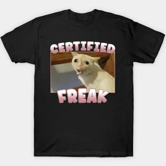 Certified Freak Funny T-Shirt