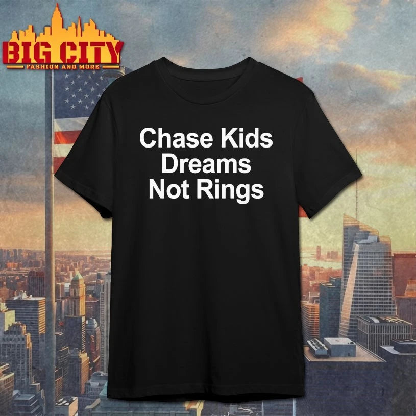 Chase Kids Dreams Not Rings T-Shirt