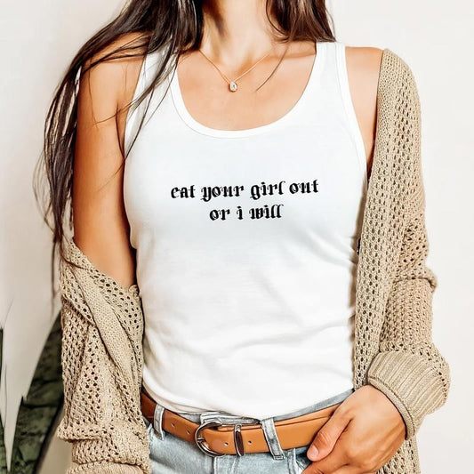ChicCotton Eat Your Girl Out Or I Will Tank Top, Vintage Adult Humor Racerback Tank, Dark Humor Women Sleeveless Top, Funny Sarcastic Clothing