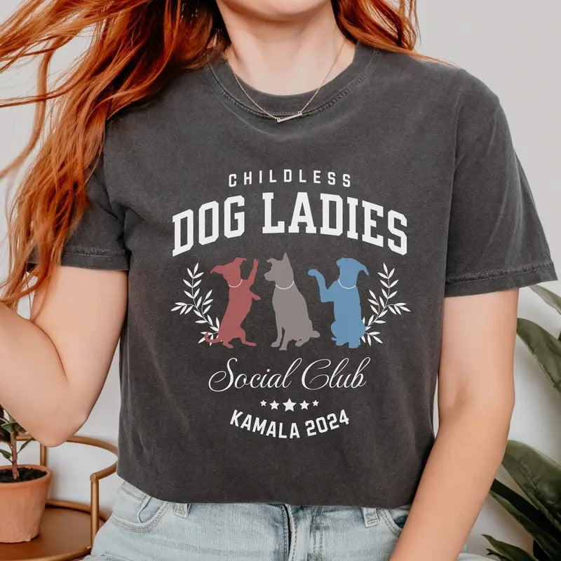 Childless Dog Lady Kamala Shirt, Kamala Harris President 2024 Shirt, Womens Power, Girl Power, Democrat T-shirt, Equal...