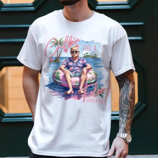 Chillin Like A Felon Summer 2024 T-Shirt Style 2, USA Patriotic, Wanted For President T-Shirt, I'm Voting For The Felon...