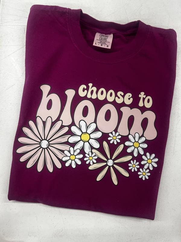 Choose To Bloom Comfort Colors T-Shirt Hoodie, Sweatshirt | InkThreadWorks.com