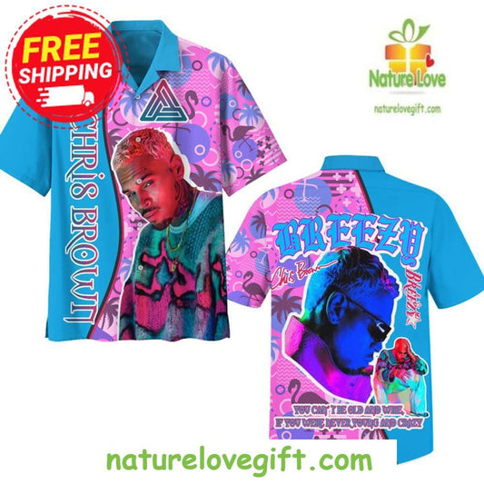 Chris Brown Hawaiian Shirt Embrace Your Youthful Spirit Breezy