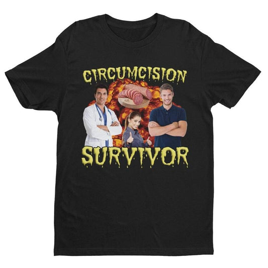 Circumcision Survivor, Weird Shirt, Oddly Specific Shirt, Funny Shirt, Offensive Shirt, Gift for Boyfriend, Meme Shirt, Sarcastic Shirt
