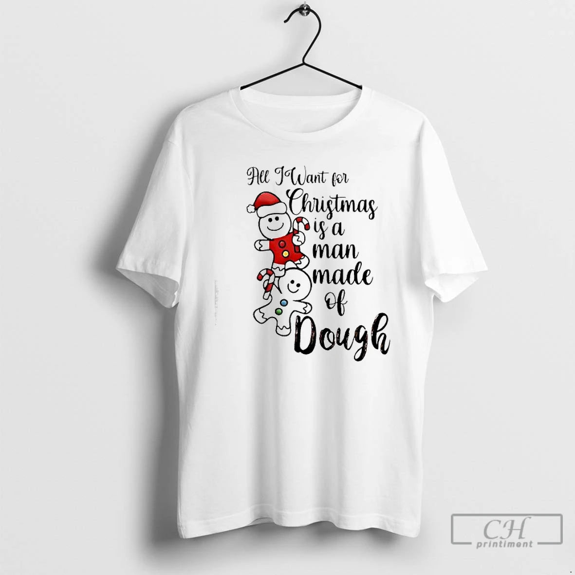 Classic All I Want For Christmas Is A Man Made Of Dough T Shirts Sweater Hoodie, Sweatshirt | InkThreadWorks.com
