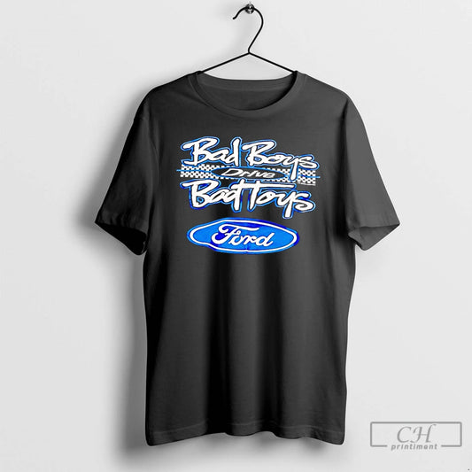Classic Bad Boys Drive Bad Toys Ford