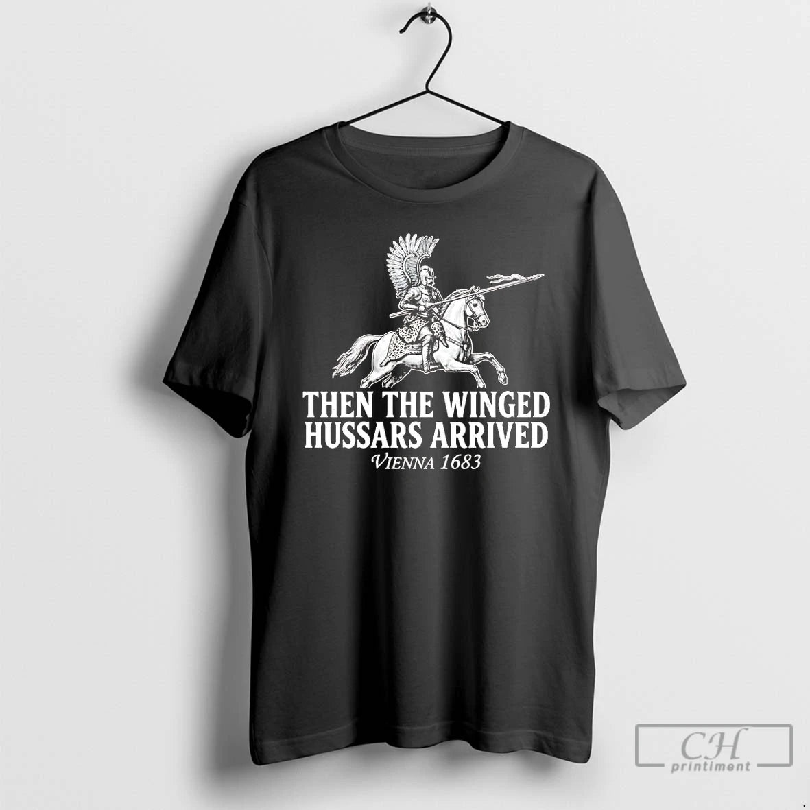 Classic Battle Of Vienna Then The Winged Hussars Arrived 1683 T-Shirts, Hoodie, Sweatshirt | InkThreadWorks.com