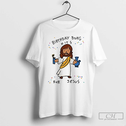 Classic Birthday Bong Hits For Jesus T-Shirts, Hoodie, Sweatshirt | InkThreadWorks.com