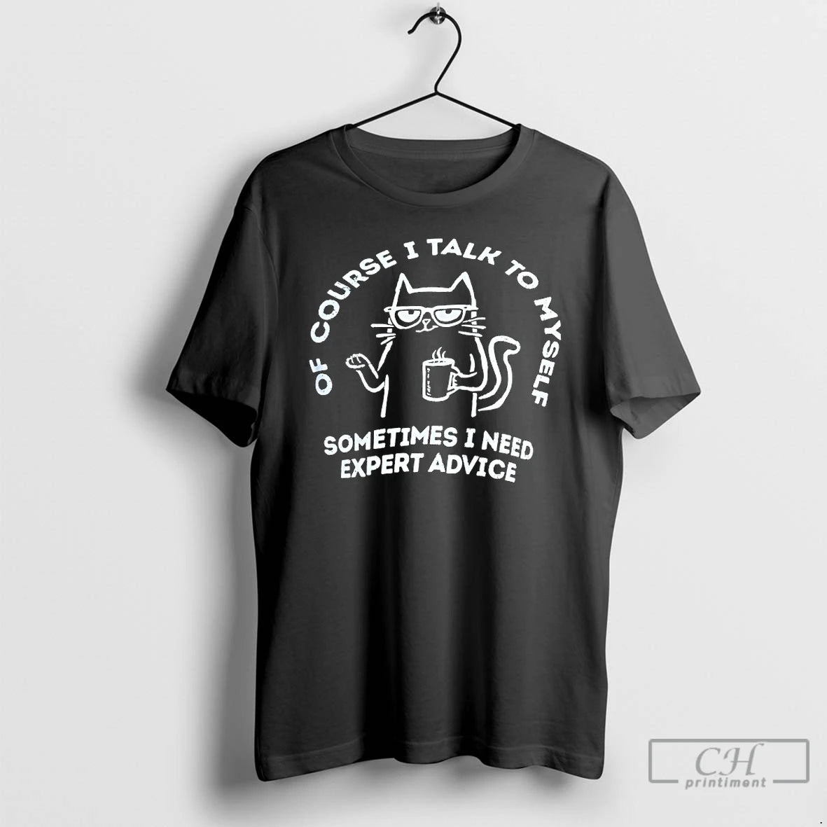 Classic Cat Of Course I Talk To Myself Sometimes I Need Expert Advice T Shirts Hoodie, Sweatshirt | InkThreadWorks.com