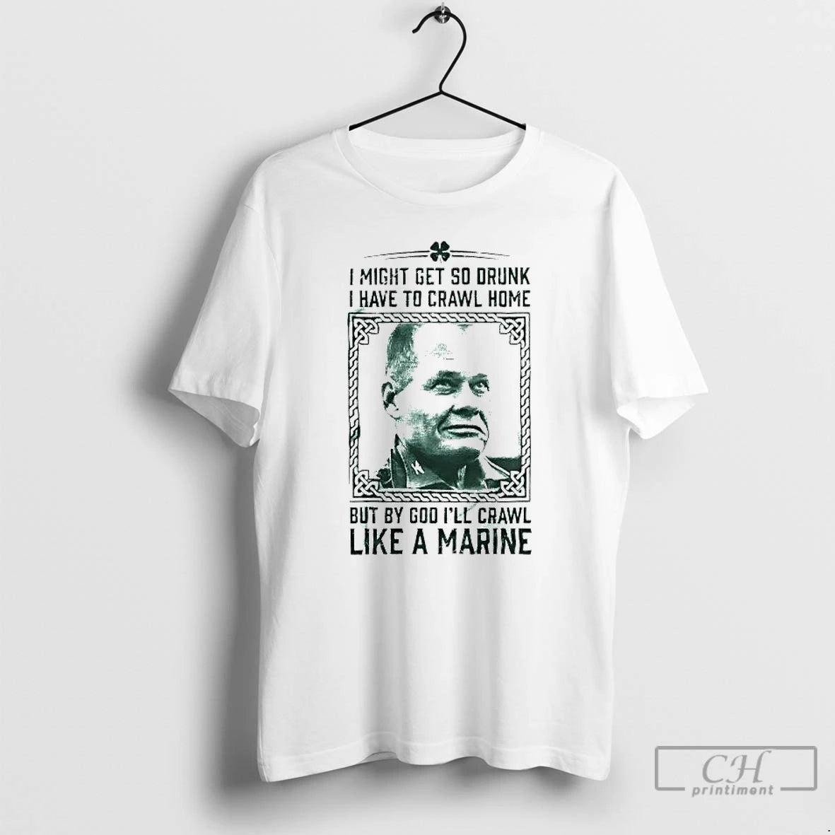 Classic Chesty Puller I Might Get So Drunk But By God Ill Crawl Like T-Shirts, Hoodie, Sweatshirt | InkThreadWorks.com