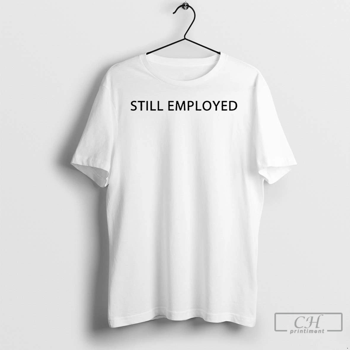 Classic David Hill Still Employed T-Shirts, Hoodie, Sweatshirt | InkThreadWorks.com