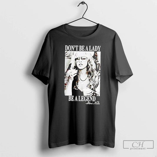 Classic Dont Be A Lady Be A Legend Stevie Nicks Photo T-Shirts, Hoodie, Sweatshirt | InkThreadWorks.com