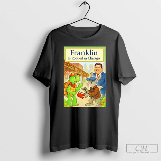 Classic Franklin Is Robbed In Chicago T-Shirts, Hoodie, Sweatshirt | InkThreadWorks.com
