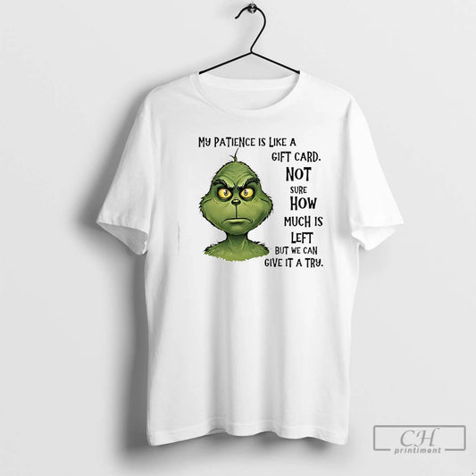 Classic Grinch My Patience Is Like A Gift Card T-Shirts, Hoodie, Sweatshirt | InkThreadWorks.com