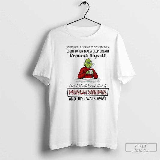 Classic Grinch Santa Remind Myself Prison Stripes And Just Walk Away T-Shirts, Hoodie, Sweatshirt | InkThreadWorks.com