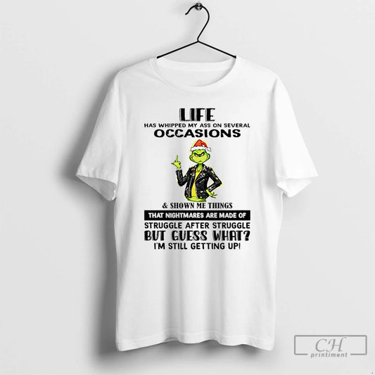 Classic Grinch Life Has Whipped My Ass On Several Occasions Shown Me Things T Shirts Hoodie, Sweatshirt | InkThreadWorks.com