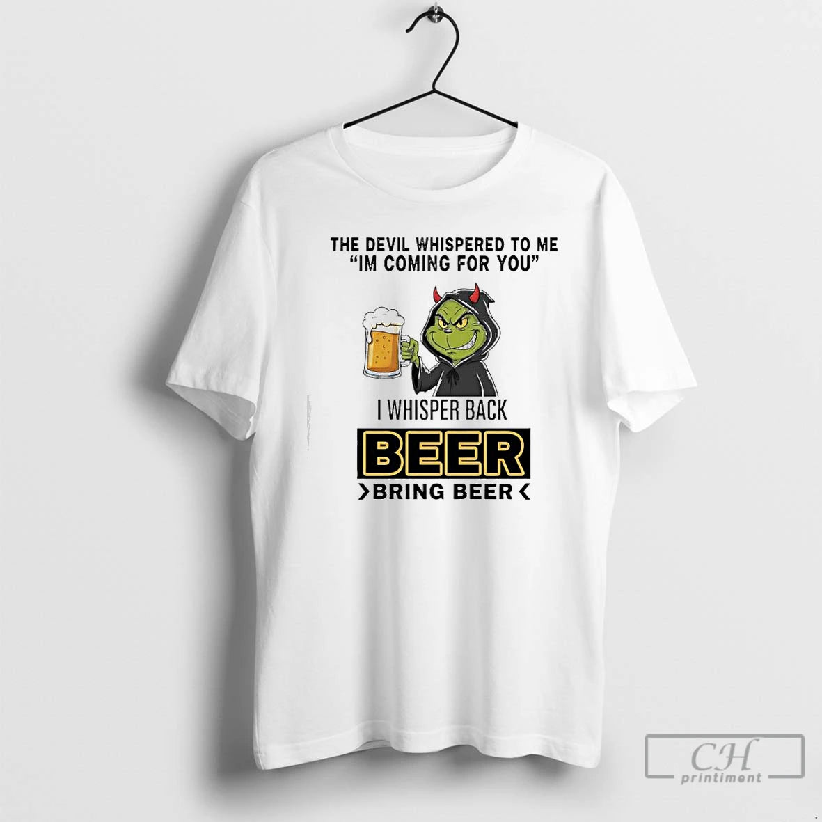 Classic Grinch The Devil Whispered To Me Im Coming For You I Whisper Back Beer T-Shirts, Hoodie, Sweatshirt