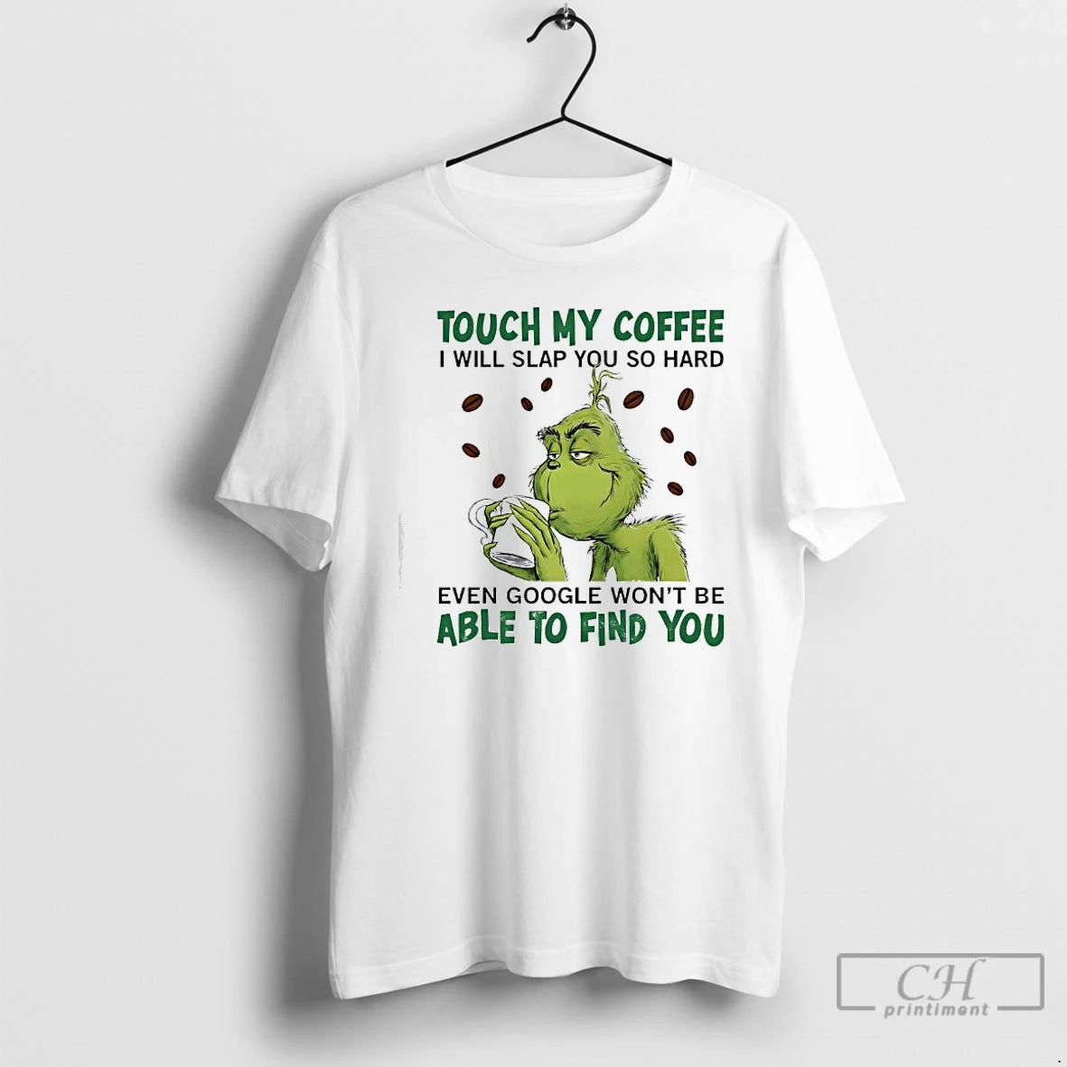 Classic Grinch Touch My Coffee I Will Slap You So Hard Even Google Wont Be T-Shirts, Hoodie, Sweatshirt | InkThreadWorks.com