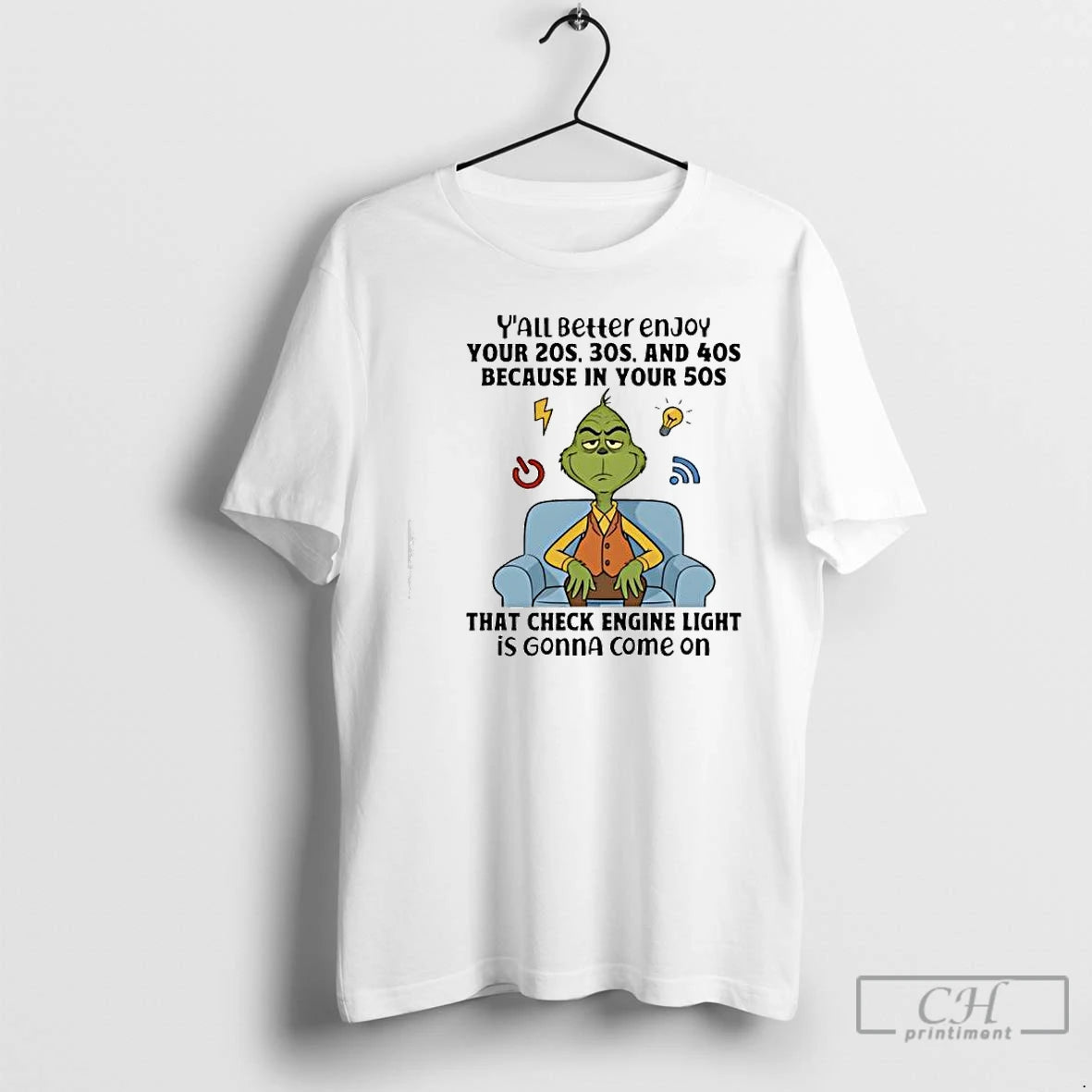Classic Grinch Yall Beller Enjoy Your 20s 30s And 40s Because In Your 50s That T-Shirts, Hoodie, Sweatshirt
