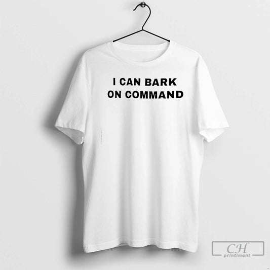 Classic I Can Bark On Command T-Shirts, Hoodie, Sweatshirt | InkThreadWorks.com