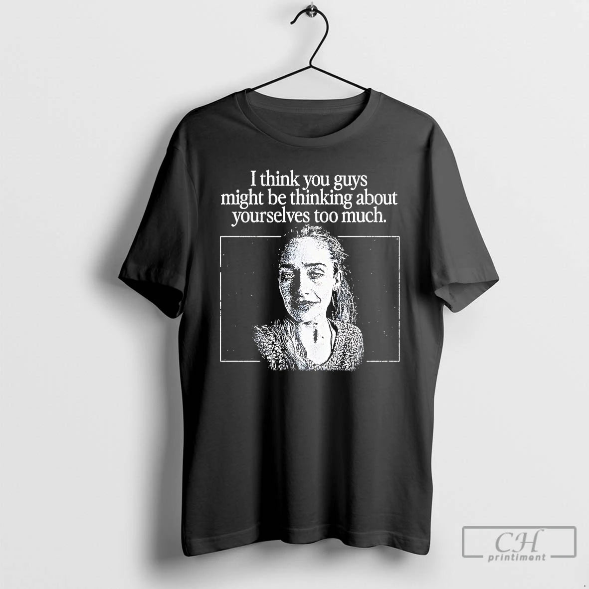 Classic I Think You Guys Might Be Thinking About Yourselves Too Much T Shirts Sweater