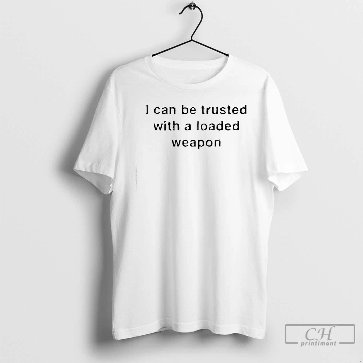 Classic I Can Be Trusted With A Loaded Weapon T-Shirts, Hoodie, Sweatshirt | InkThreadWorks.com