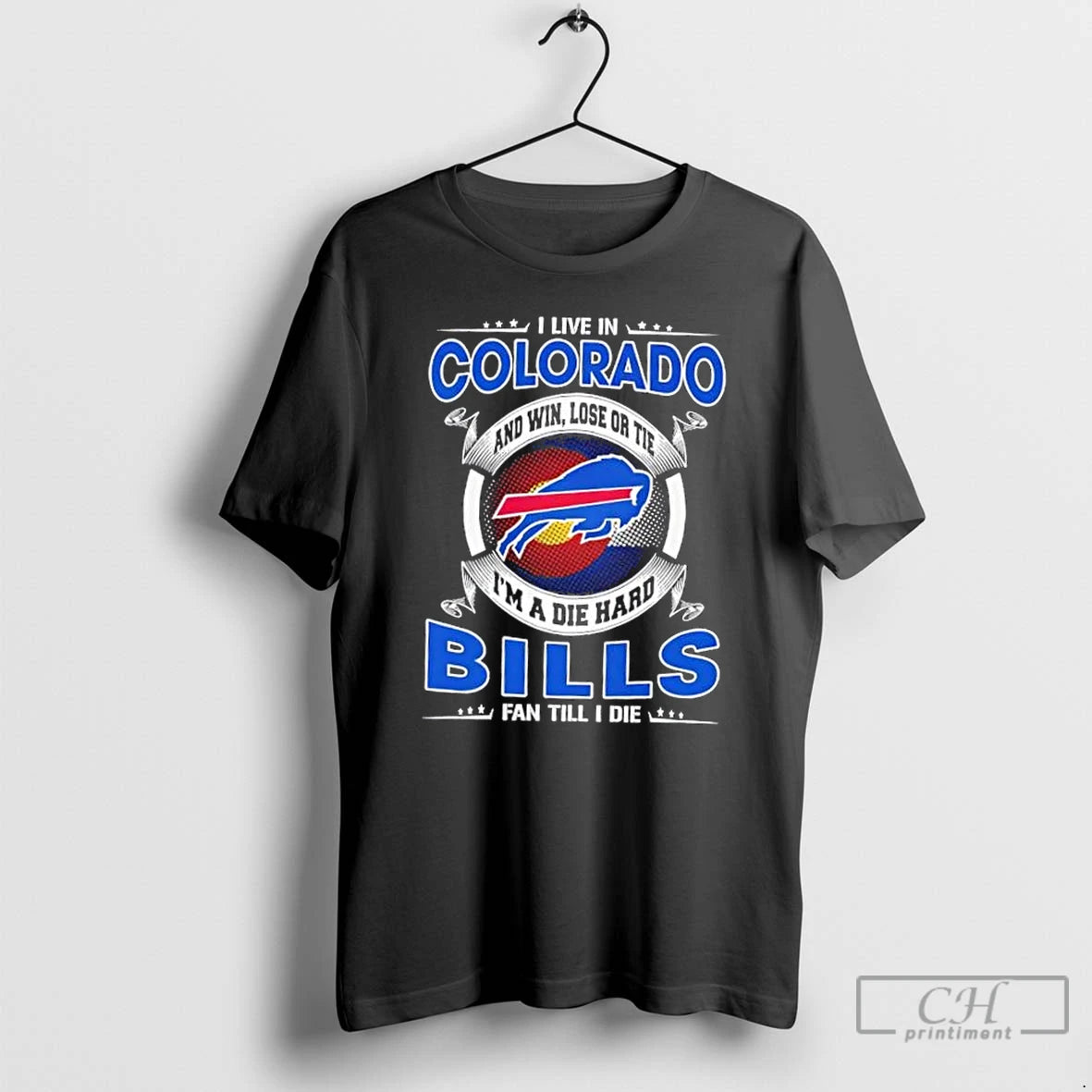 Classic I Live Colorado Win Lose Tie Im Die Hard Buffalo T-Shirts, Hoodie, Sweatshirt