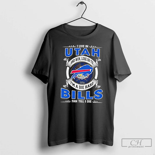 Classic I Live In Utah And Win Lose Or Tie Im A Die Hard Buffalo T-Shirts, Hoodie, Sweatshirt | InkThreadWorks.com