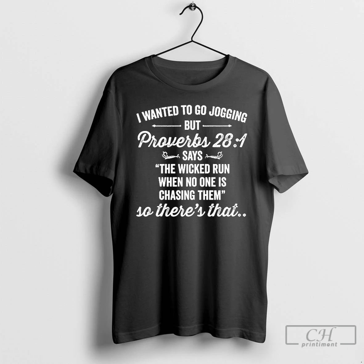 Classic I Wanted To Go Jogging But Proverbs 28 1 Says The Wicked Run When T-Shirts, Hoodie, Sweatshirt | InkThreadWorks.com