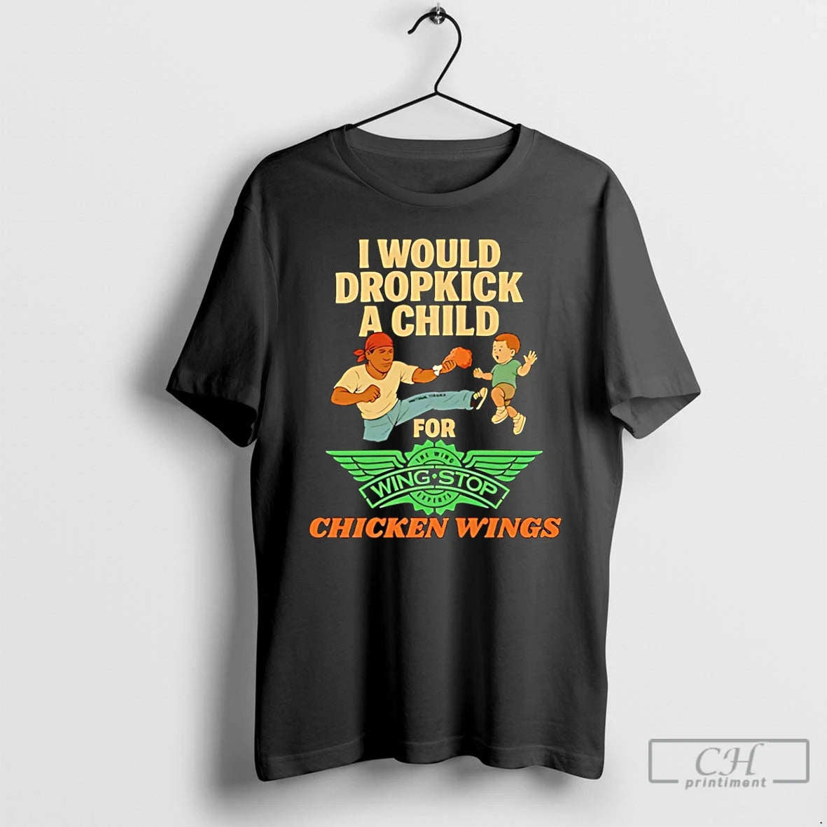Classic I Would Dropkick A Child For Wingstop Chicken Wings T-Shirts, Hoodie, Sweatshirt | InkThreadWorks.com