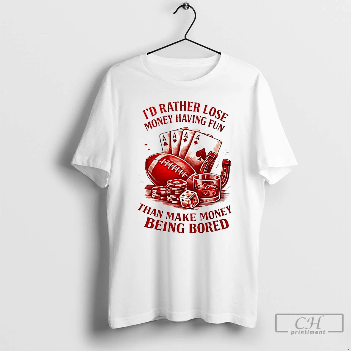 Classic Id Rather Lose Money Having Fun Than Make Money Being Bored T Shirts Sweater Hoodie, Sweatshirt | InkThreadWorks.com