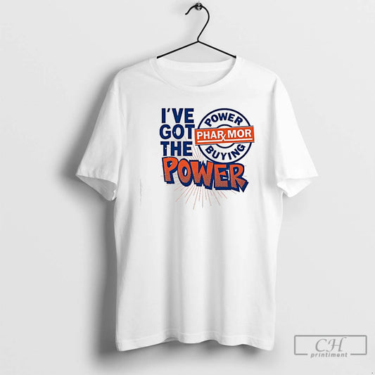 Classic Ive Got The Power Phar Mor Power Buyer T-Shirts, Hoodie, Sweatshirt | InkThreadWorks.com