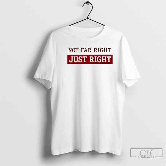 Classic Leilani Dowding Not Far Right Just Right T-Shirts, Hoodie, Sweatshirt | InkThreadWorks.com