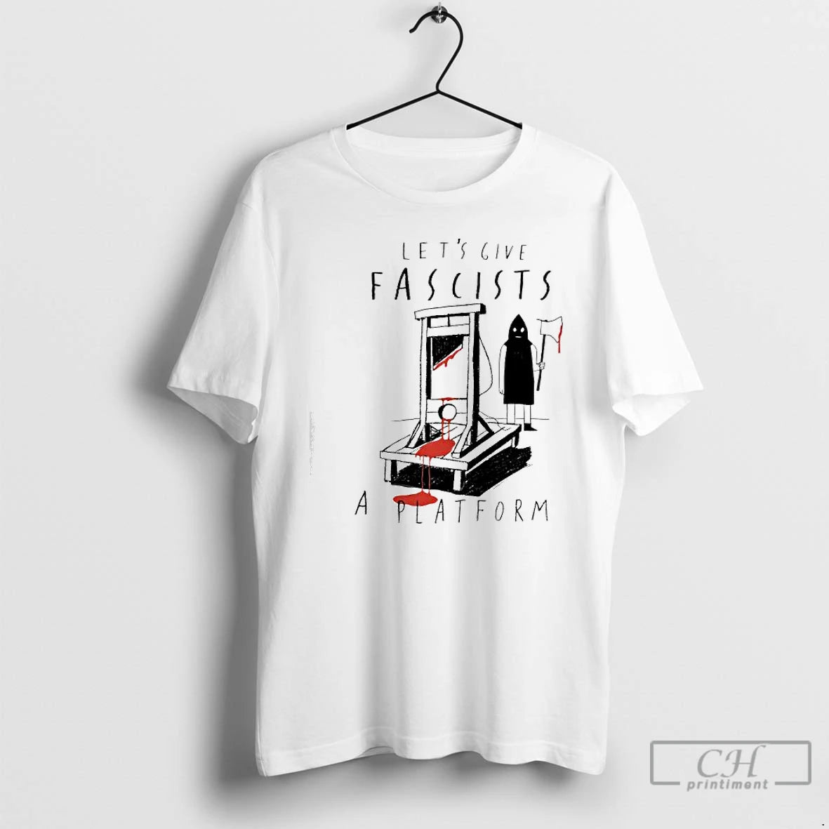 Classic Lets Give Fascists A Platform T-Shirts, Hoodie, Sweatshirt | InkThreadWorks.com