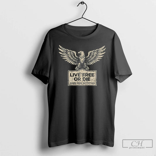Classic Live Free Or Die Damn Good Outfitters