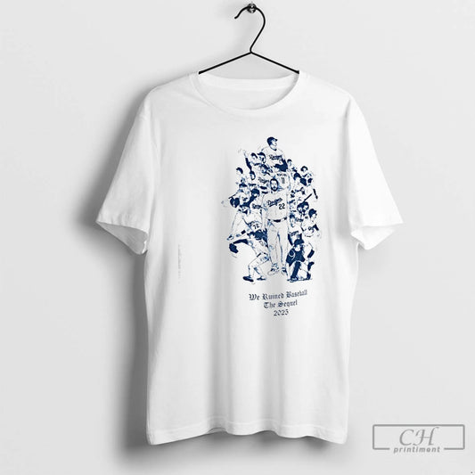 Classic Los Angeles Dodgers We Ruined Baseball The Sequel 2025 T-Shirts, Hoodie, Sweatshirt | InkThreadWorks.com