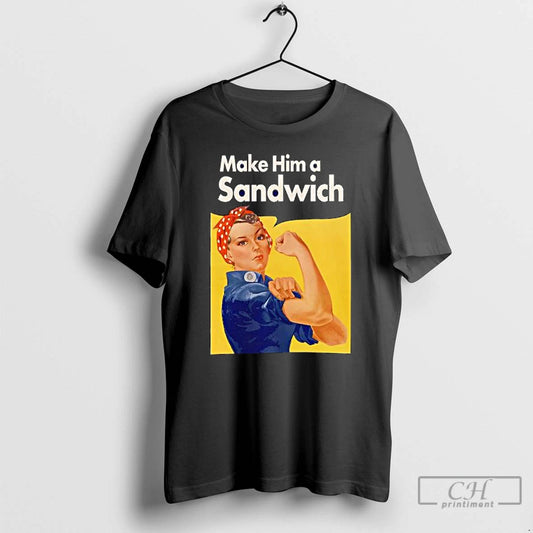Classic Make Him A Sandwich Propaganda T-Shirts, Hoodie, Sweatshirt | InkThreadWorks.com