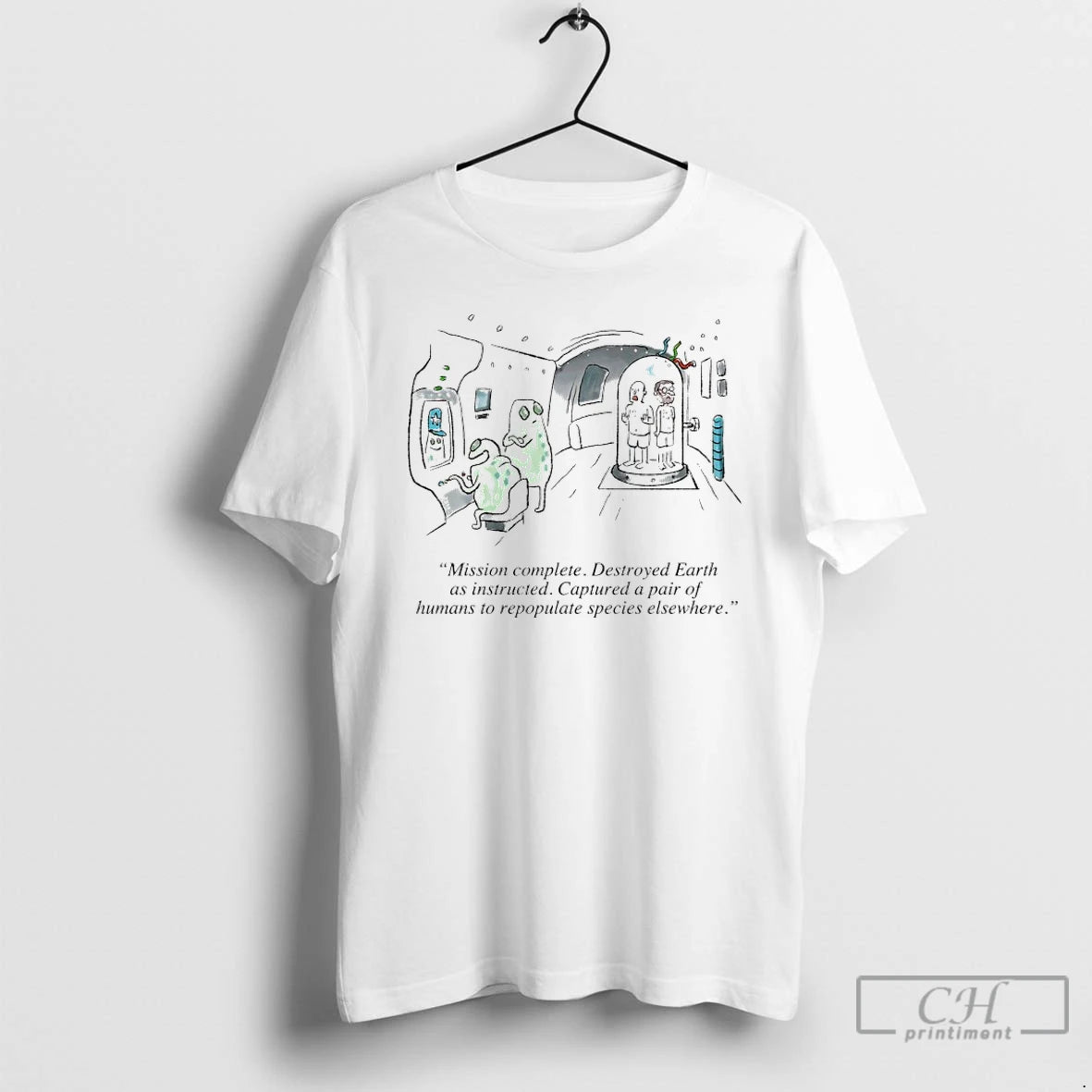 Classic Mission Complete Destroyed Earth As Instructed Captured Pair Humans Repopulate Species Elsewhere T-Shirts, Hoodie, Sweatshirt