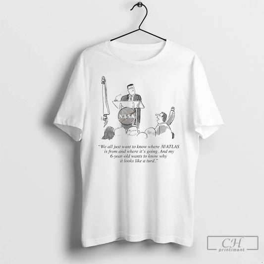 Classic Nasa We All Just Want Know Where 3i Atlas Is Where T-Shirts, Hoodie, Sweatshirt