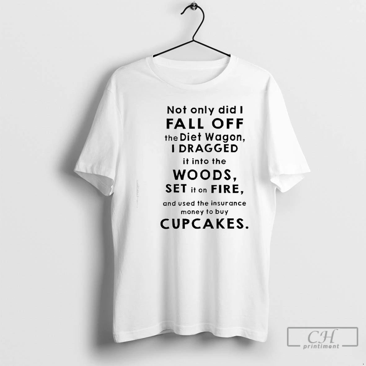 Classic Not Only Did I Fall Off The Diet Wagon I Dragged It Into The T-Shirts, Hoodie, Sweatshirt | InkThreadWorks.com