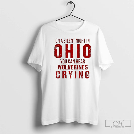 Classic On A Silent Night In Ohio You Can Hear Wolverines Crying T Shirts Sweater Hoodie, Sweatshirt | InkThreadWorks.com