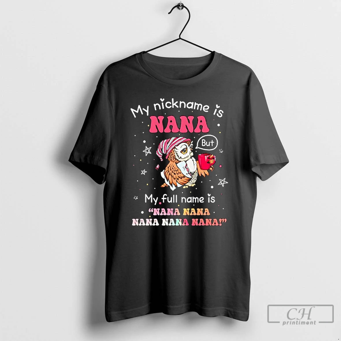 Classic Owl My Nickname Is Nana But My Full Name Is Nana Nana Nana Nana T-Shirts, Hoodie, Sweatshirt | InkThreadWorks.com