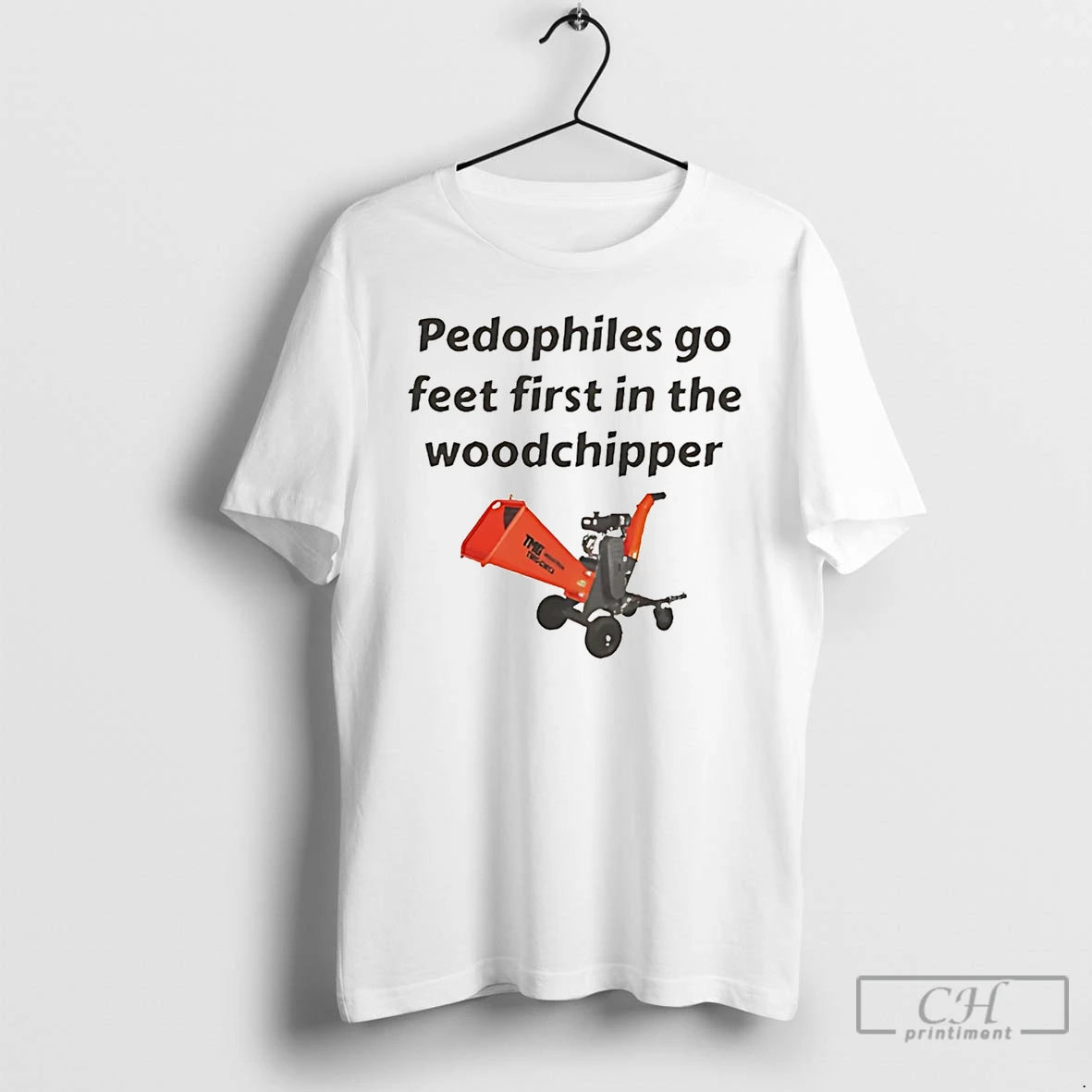 Classic Pedophiles Go Feet First In The The Woodchipper T-Shirts, Hoodie, Sweatshirt | InkThreadWorks.com
