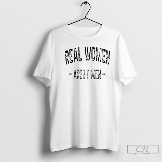 Classic Real Women Arent Men T-Shirts, Hoodie, Sweatshirt | InkThreadWorks.com