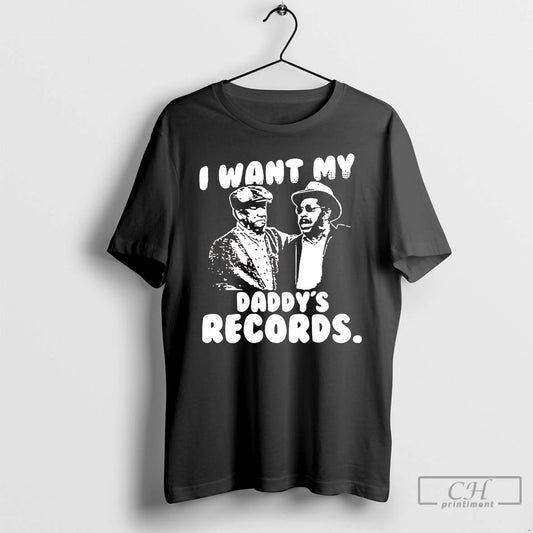 Classic Sanford And Son I Want My Daddys Records T-Shirts, Hoodie, Sweatshirt | InkThreadWorks.com