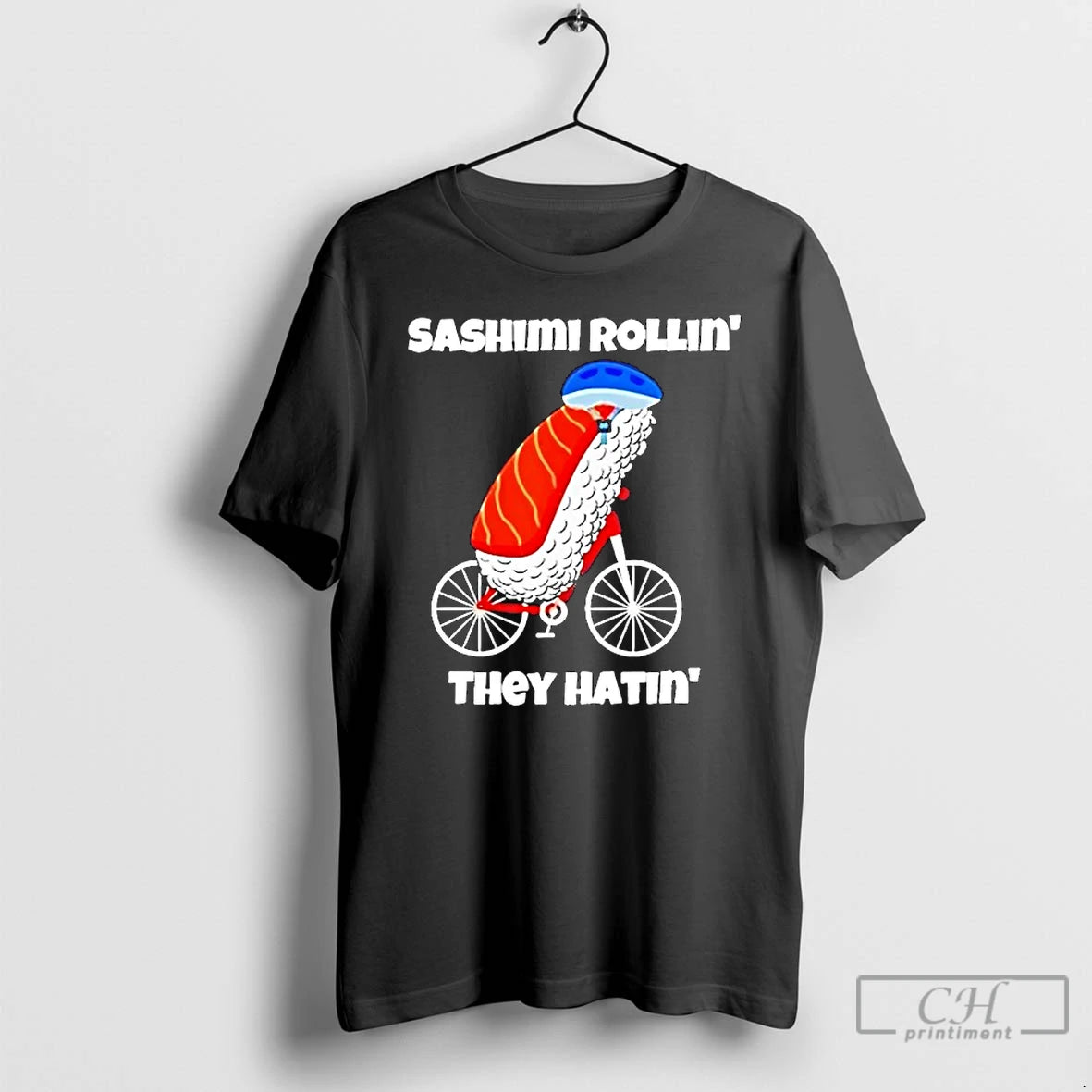 Classic Sashimi Rollin Riding Bicycle They Hatin T-Shirts, Hoodie, Sweatshirt | InkThreadWorks.com