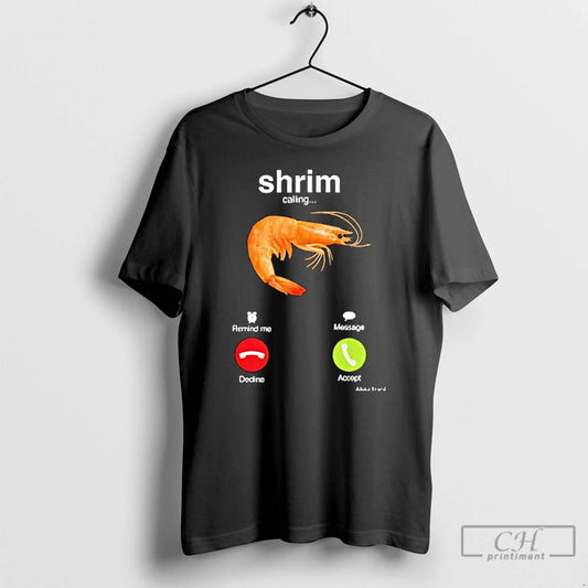 Classic Shrimp Calling T-Shirts, Hoodie, Sweatshirt | InkThreadWorks.com