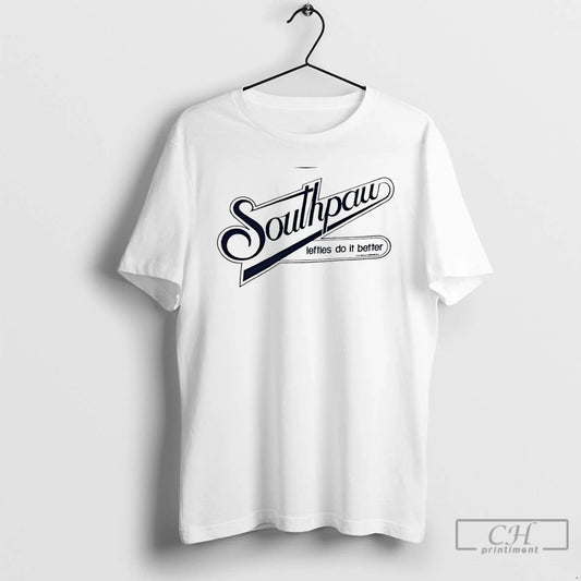 Classic Southpaw Lefties Do It Better T-Shirts, Hoodie, Sweatshirt | InkThreadWorks.com